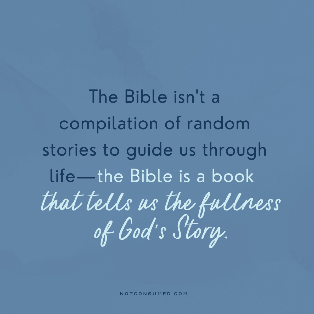 The Bible is the whole story of God Quote