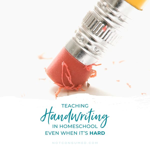 Teach handwriting in homeschool even when it's hard
