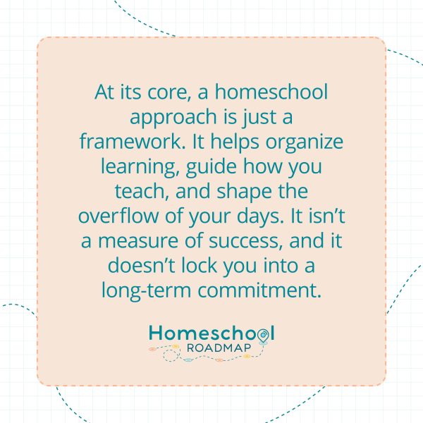 A Homeschool Approach is just a framework quote