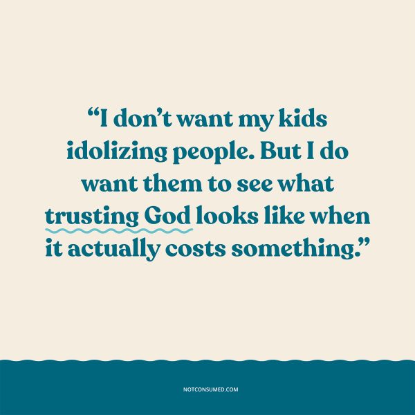 I don't want my kids idolizing people quote