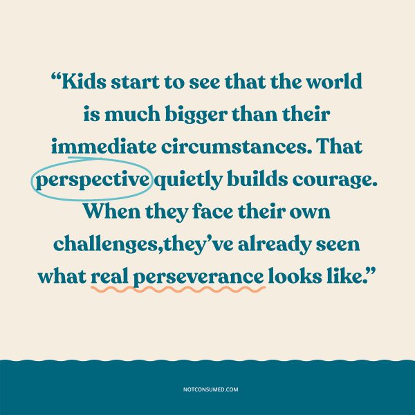 Kids start to see that the world is bigger than their circumstances quote