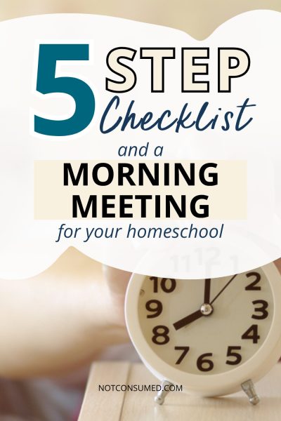 5-step checklist and a morning meeting for your homeschool. Text over an image with an alarm clock.