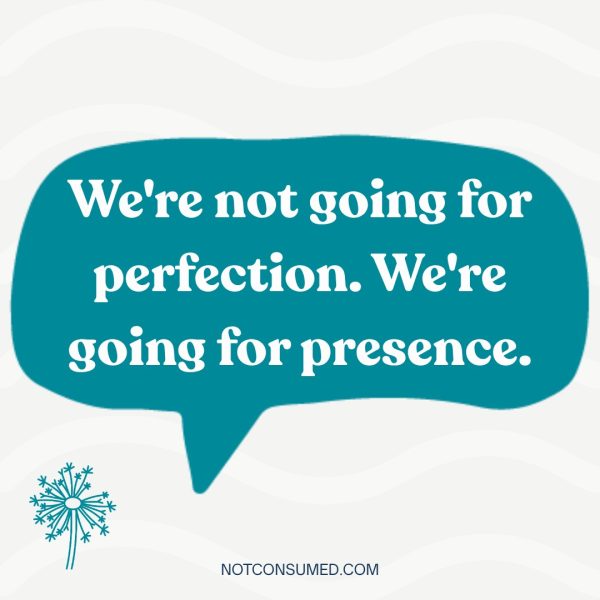 We're not going for perfection. We're going for presence. Text over a teal quote block